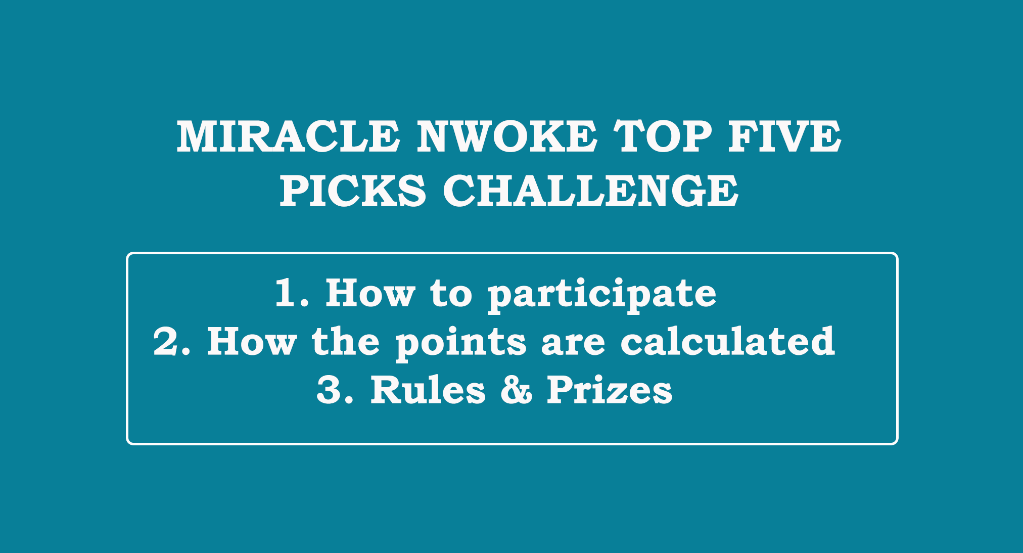 How to participate for Miracle Nwoke's Weekly Top Five Picks Challenge